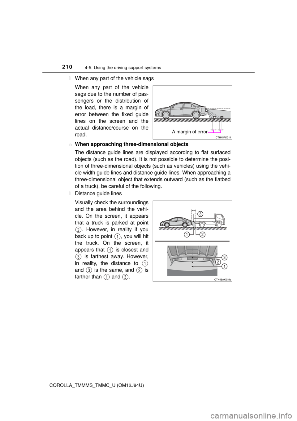 TOYOTA COROLLA 2016 11.G Owners Manual 2104-5. Using the driving support systems
COROLLA_TMMMS_TMMC_U (OM12J84U)
lWhen any part of the vehicle sags
When any part of the vehicle
sags due to the number of pas-
sengers or the distribution of
