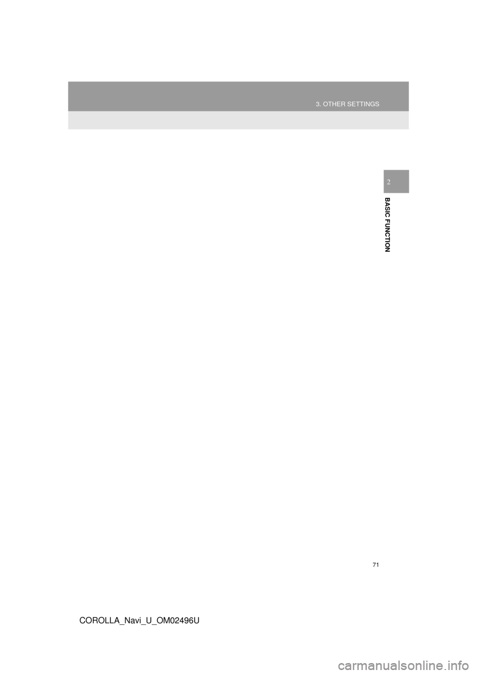 TOYOTA COROLLA 2017 11.G Navigation Manual 71
3. OTHER SETTINGS
COROLLA_Navi_U_OM02496U
BASIC FUNCTION
2 