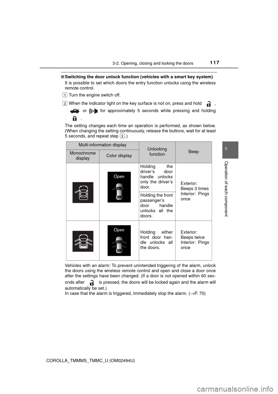 TOYOTA COROLLA 2017 11.G User Guide 1173-2. Opening, closing and locking the doors
3
Operation of each component
COROLLA_TMMMS_TMMC_U (OM02494U)
■Switching the door unlock function (vehicles with a smart key system)
It is possible to 