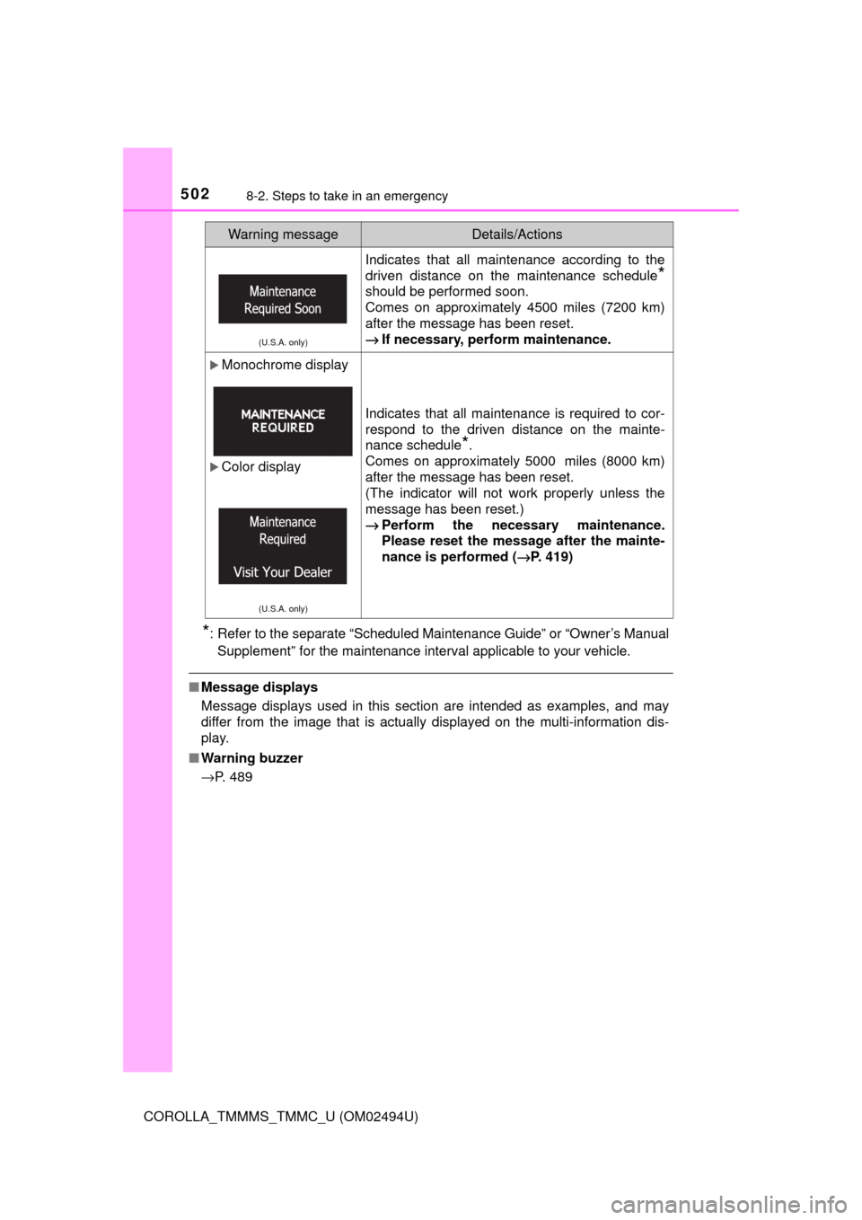 TOYOTA COROLLA 2017 11.G Owners Manual 5028-2. Steps to take in an emergency
COROLLA_TMMMS_TMMC_U (OM02494U)
*: Refer to the separate āScheduled Maintenance Guideā or āOwnerās Manual
Supplementā for the maintenance interval appli TOYOTA COROLLA 2017 11.G Owners Manual 5028-2. Steps to take in an emergency
COROLLA_TMMMS_TMMC_U (OM02494U)
*: Refer to the separate āScheduled Maintenance Guideā or āOwnerās Manual
Supplementā for the maintenance interval appli