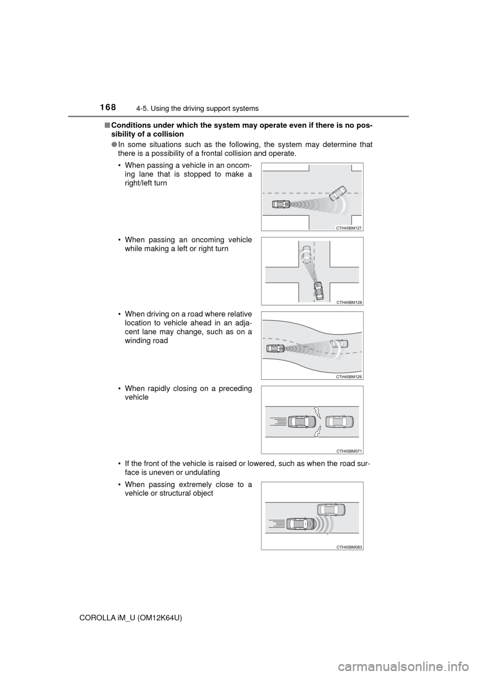 TOYOTA COROLLA iM 2017 11.G Owners Manual 1684-5. Using the driving support systems
COROLLA iM_U (OM12K64U)■Conditions under which the system may operate even if there is no pos-
sibility of a collision
●In some situations such as the fol TOYOTA COROLLA iM 2017 11.G Owners Manual 1684-5. Using the driving support systems
COROLLA iM_U (OM12K64U)■Conditions under which the system may operate even if there is no pos-
sibility of a collision
●In some situations such as the fol