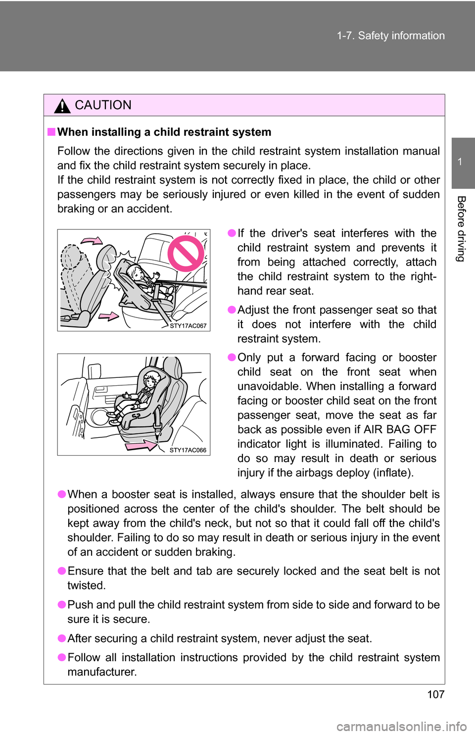 TOYOTA FJ CRUISER 2009 1.G Owners Manual 107
1-7. Safety information
1
Before driving
CAUTION
■
When installing a child restraint system
Follow the directions given in the child restraint system installation manual
and fix the child restra TOYOTA FJ CRUISER 2009 1.G Owners Manual 107
1-7. Safety information
1
Before driving
CAUTION
■
When installing a child restraint system
Follow the directions given in the child restraint system installation manual
and fix the child restra
