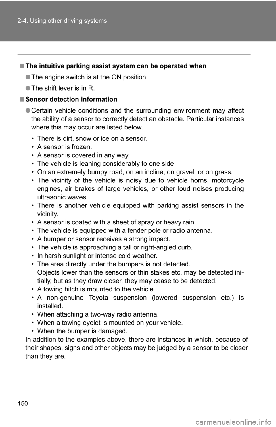 TOYOTA FJ CRUISER 2009 1.G Owners Manual 150 2-4. Using other driving systems
■The intuitive parking assist system can be operated when
●The engine switch is at the ON position.
● The shift lever is in R.
■ Sensor detection informati TOYOTA FJ CRUISER 2009 1.G Owners Manual 150 2-4. Using other driving systems
■The intuitive parking assist system can be operated when
●The engine switch is at the ON position.
● The shift lever is in R.
■ Sensor detection informati