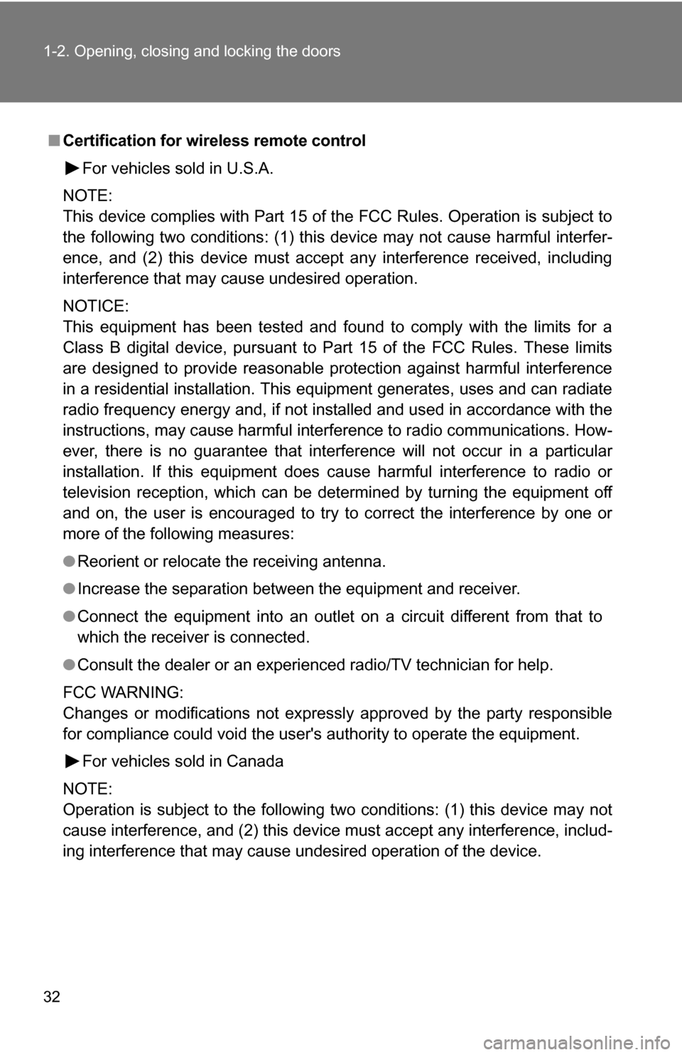 TOYOTA FJ CRUISER 2009 1.G Owners Guide 32 1-2. Opening, closing and locking the doors
■Certification for wireless remote control
For vehicles sold in U.S.A.
NOTE:
This device complies with Part 15 of the FCC Rules. Operation is subject t TOYOTA FJ CRUISER 2009 1.G Owners Guide 32 1-2. Opening, closing and locking the doors
■Certification for wireless remote control
For vehicles sold in U.S.A.
NOTE:
This device complies with Part 15 of the FCC Rules. Operation is subject t