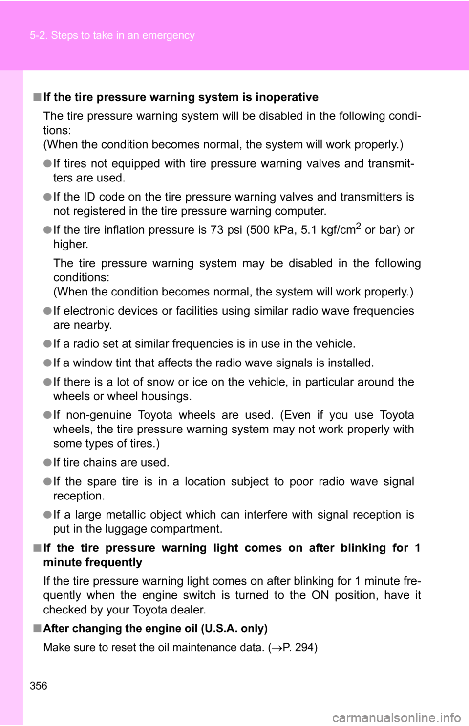TOYOTA FJ CRUISER 2009 1.G Owners Manual 356 5-2. Steps to take in an emergency
■If the tire pressure warning system is inoperative
The tire pressure warning system will be disabled in the following condi-
tions:
(When the condition become TOYOTA FJ CRUISER 2009 1.G Owners Manual 356 5-2. Steps to take in an emergency
■If the tire pressure warning system is inoperative
The tire pressure warning system will be disabled in the following condi-
tions:
(When the condition become