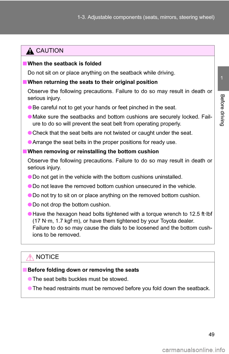 TOYOTA FJ CRUISER 2009 1.G Service Manual 49
1-3. Adjustable components (s
eats, mirrors, steering wheel)
1
Before driving
CAUTION
■When the seatback is folded
Do not sit on or place anything on the seatback while driving.
■ When returnin TOYOTA FJ CRUISER 2009 1.G Service Manual 49
1-3. Adjustable components (s
eats, mirrors, steering wheel)
1
Before driving
CAUTION
■When the seatback is folded
Do not sit on or place anything on the seatback while driving.
■ When returnin