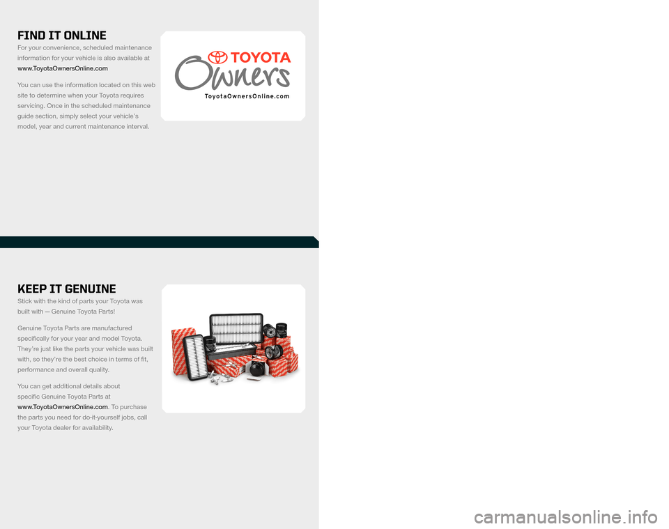 TOYOTA FJ CRUISER 2009 1.G Scheduled Maintenance Guide KEEP IT GENUINE
Stick with the kind of parts your Toyota was
built with — Genuine Toyota Parts!
Genuine Toyota Parts are manufactured
specifically for your year and model Toyota.
They’re jus TOYOTA FJ CRUISER 2009 1.G Scheduled Maintenance Guide KEEP IT GENUINE
Stick with the kind of parts your Toyota was
built with — Genuine Toyota Parts!
Genuine Toyota Parts are manufactured
specifically for your year and model Toyota.
They’re jus