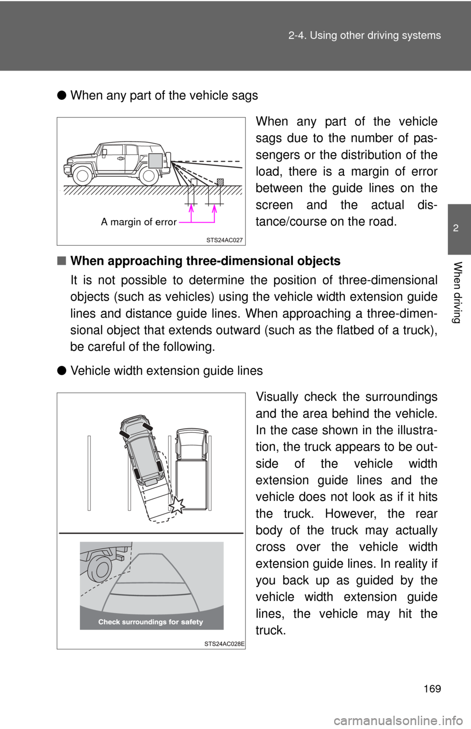 TOYOTA FJ CRUISER 2013 1.G Owners Manual 169
2-4. Using other
driving systems
2
When driving
●When any part of the vehicle sags
When any part of the vehicle
sags due to the number of pas-
sengers or the distribution of the
load, there is TOYOTA FJ CRUISER 2013 1.G Owners Manual 169
2-4. Using other
driving systems
2
When driving
●When any part of the vehicle sags
When any part of the vehicle
sags due to the number of pas-
sengers or the distribution of the
load, there is