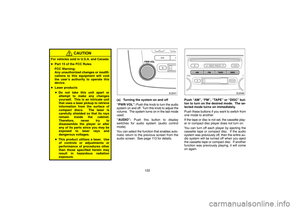 TOYOTA HIGHLANDER 2007 XU40 / 2.G Navigation Manual 122
CAUTION
For vehicles sold in U.S.A. and Canada:
Part 15 of the FCC Rules
FCC Warning:
Any unauthorized changes or modifi-
cations to this equipment will void
the user’s authority to operate thi