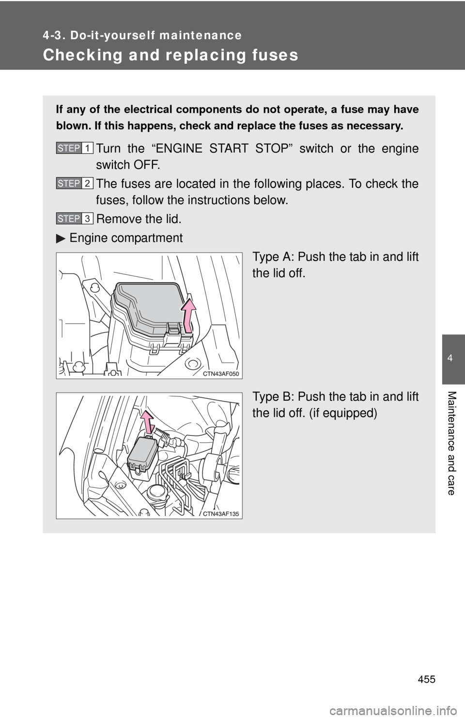 TOYOTA HIGHLANDER 2008 XU40 / 2.G Owners Manual 455
4-3. Do-it-yourself maintenance
4
Maintenance and care
Checking and replacing fuses
If any of the electrical components do not operate, a fuse may have
blown. If this happens, check and replace th TOYOTA HIGHLANDER 2008 XU40 / 2.G Owners Manual 455
4-3. Do-it-yourself maintenance
4
Maintenance and care
Checking and replacing fuses
If any of the electrical components do not operate, a fuse may have
blown. If this happens, check and replace th