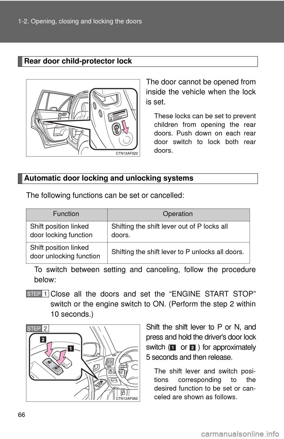 TOYOTA HIGHLANDER 2008 XU40 / 2.G Repair Manual 66 1-2. Opening, closing and locking the doors
Rear door child-protector lockThe door cannot be opened from
inside the vehicle when the lock
is set.
These locks can be set to prevent
children from op TOYOTA HIGHLANDER 2008 XU40 / 2.G Repair Manual 66 1-2. Opening, closing and locking the doors
Rear door child-protector lockThe door cannot be opened from
inside the vehicle when the lock
is set.
These locks can be set to prevent
children from op
