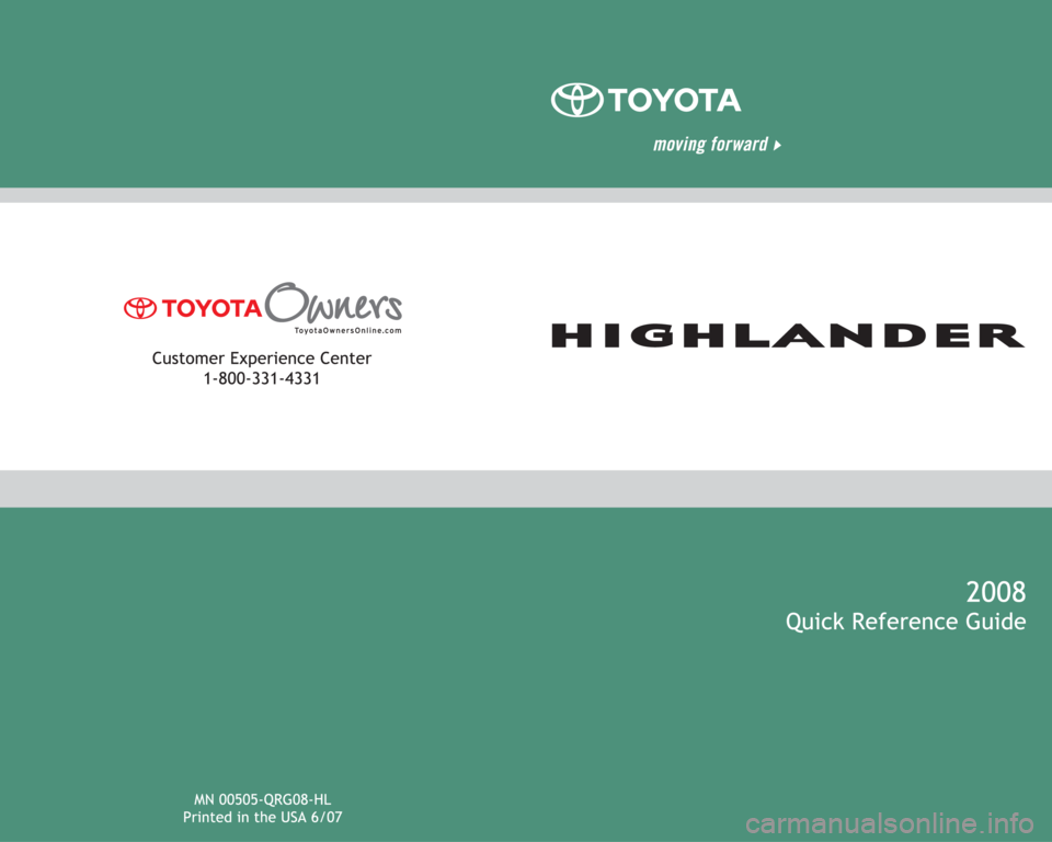 TOYOTA HIGHLANDER 2008 XU40 / 2.G Quick Reference Guide TOYOTA HIGHLANDER 2008 XU40 / 2.G Quick Reference Guide