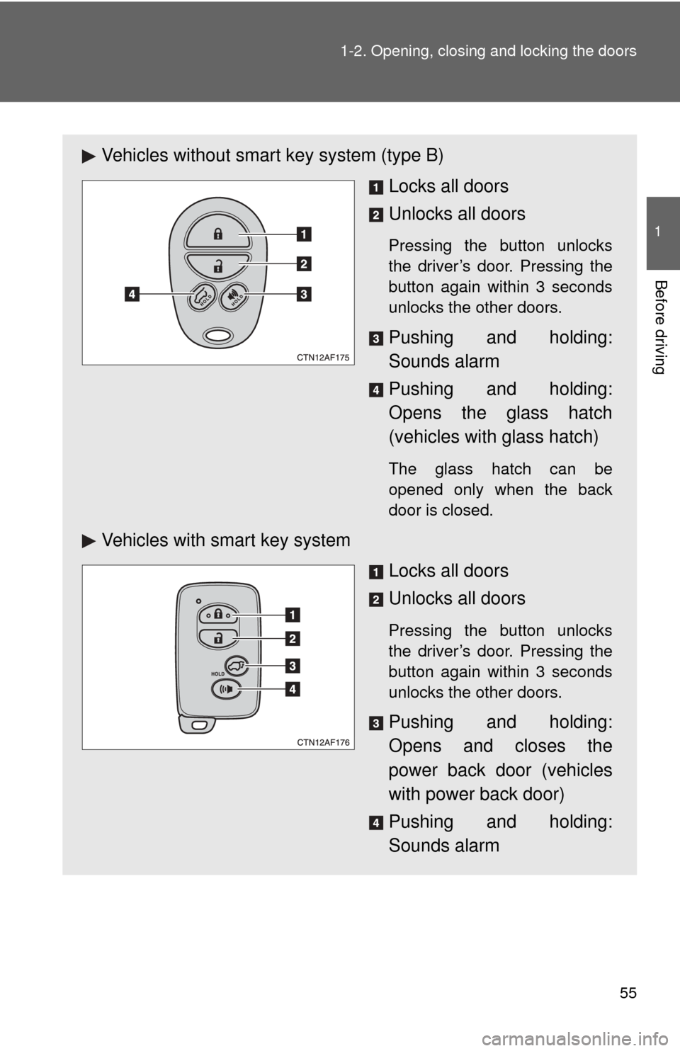 TOYOTA HIGHLANDER 2009 XU40 / 2.G Workshop Manual 55
1-2. Opening, closing and locking the doors
1
Before driving
Vehicles without smar
t key system (type B)
Locks all doors
Unlocks all doors
Pressing the button unlocks
the driver’s door. Pressing TOYOTA HIGHLANDER 2009 XU40 / 2.G Workshop Manual 55
1-2. Opening, closing and locking the doors
1
Before driving
Vehicles without smar
t key system (type B)
Locks all doors
Unlocks all doors
Pressing the button unlocks
the driver’s door. Pressing