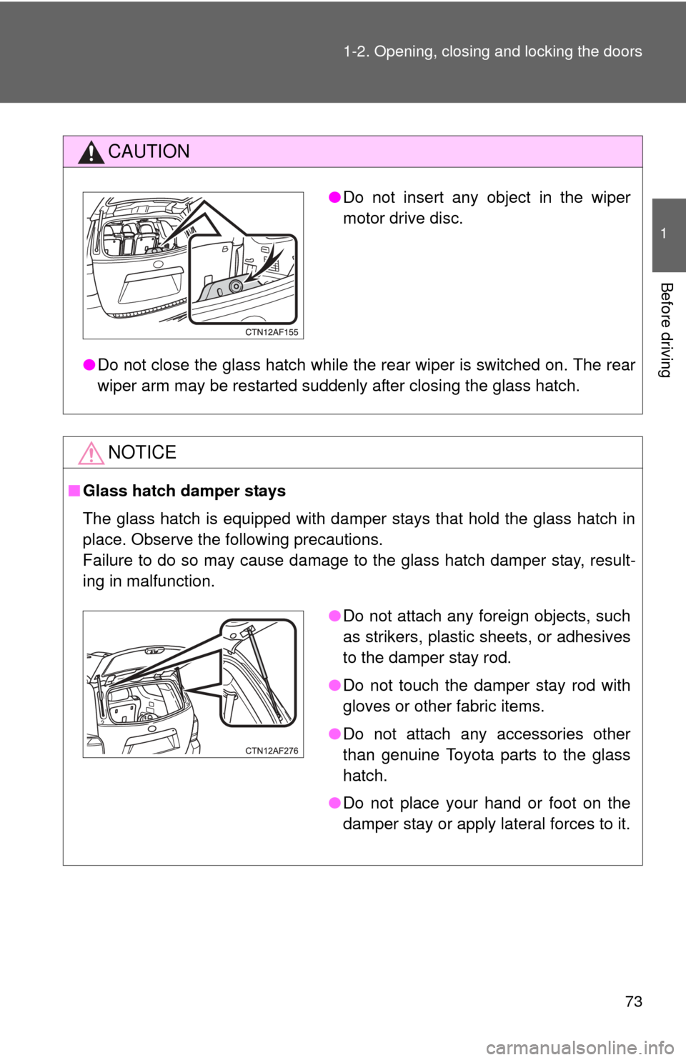 TOYOTA HIGHLANDER 2012 XU40 / 2.G Manual PDF 73
1-2. Opening, closing and locking the doors
1
Before driving
CAUTION
●
Do not close the glass hatch while the rear wiper is switched on. The rear
wiper arm may be restarted suddenly after closing TOYOTA HIGHLANDER 2012 XU40 / 2.G Manual PDF 73
1-2. Opening, closing and locking the doors
1
Before driving
CAUTION
●
Do not close the glass hatch while the rear wiper is switched on. The rear
wiper arm may be restarted suddenly after closing
