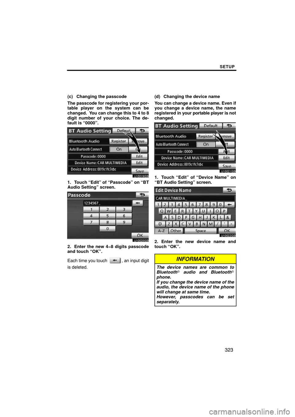 TOYOTA HIGHLANDER 2013 XU50 / 3.G Navigation Manual SETUP
323
(c) Changing the passcode
The passcode for registering your por-
table player on the system can be
changed.  You can change this to 4 to 8
digit number of your choice. The de-
fault is “00