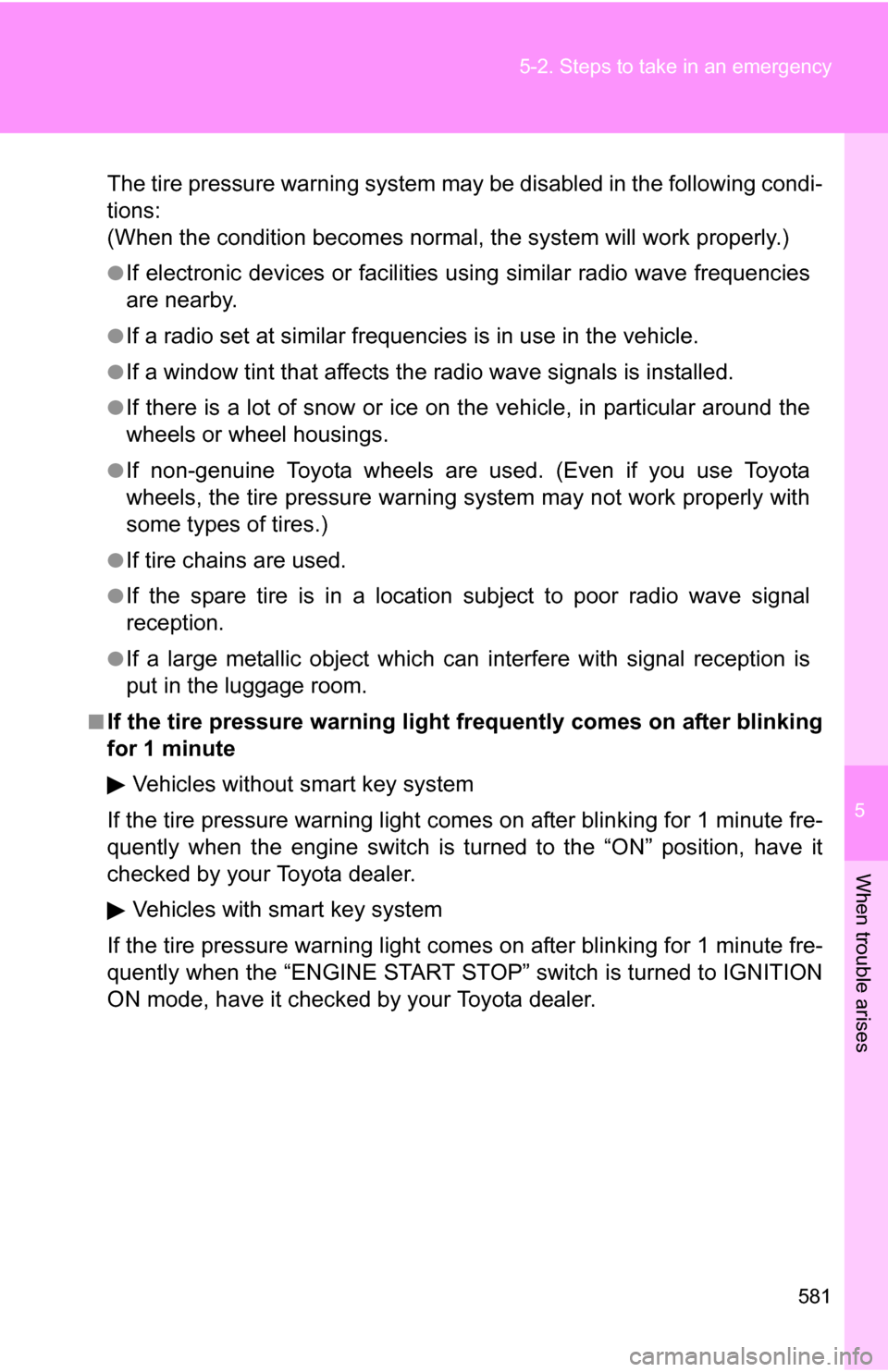 TOYOTA HIGHLANDER 2013 XU50 / 3.G Owners Manual 5
When trouble arises
581
5-2. Steps to take in an emergency
The tire pressure warning system may be disabled in the following condi-
tions:
(When the condition be
comes normal, the system will work p TOYOTA HIGHLANDER 2013 XU50 / 3.G Owners Manual 5
When trouble arises
581
5-2. Steps to take in an emergency
The tire pressure warning system may be disabled in the following condi-
tions:
(When the condition be
comes normal, the system will work p