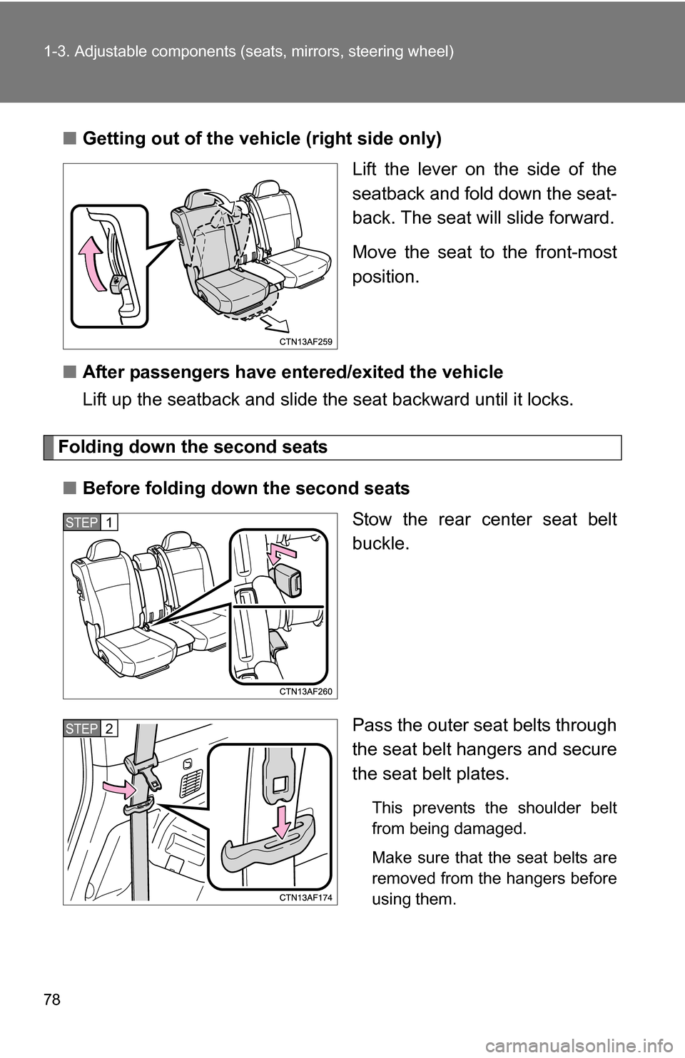TOYOTA HIGHLANDER 2013 XU50 / 3.G Manual PDF 78 1-3. Adjustable components (seats, mirrors, steering wheel)
■Getting out of the vehicle (right side only)
Lift the lever on the side of the
seatback and fold down the seat-
back. The seat will sl TOYOTA HIGHLANDER 2013 XU50 / 3.G Manual PDF 78 1-3. Adjustable components (seats, mirrors, steering wheel)
■Getting out of the vehicle (right side only)
Lift the lever on the side of the
seatback and fold down the seat-
back. The seat will sl