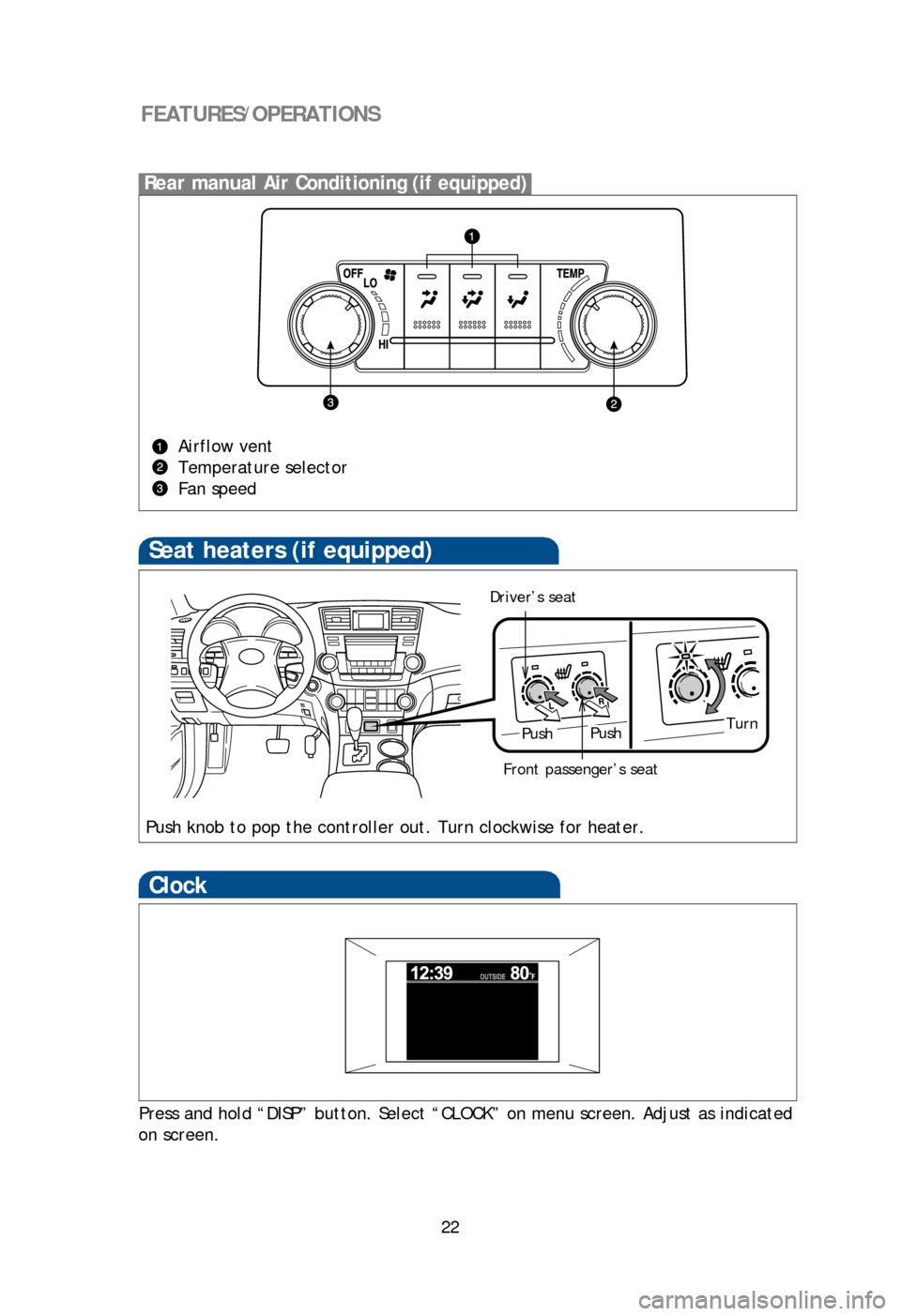 TOYOTA HIGHLANDER 2013 XU50 / 3.G Quick Reference Guide 22
FEATURES/OPERATIONS
Garage door opener (HomeLink®)*
(if equipped)
Garage door openers manufactured under license from HomeLink®* can be
programmed to operate garage doors, estate gates, security TOYOTA HIGHLANDER 2013 XU50 / 3.G Quick Reference Guide 22
FEATURES/OPERATIONS
Garage door opener (HomeLink®)*
(if equipped)
Garage door openers manufactured under license from HomeLink®* can be
programmed to operate garage doors, estate gates, security