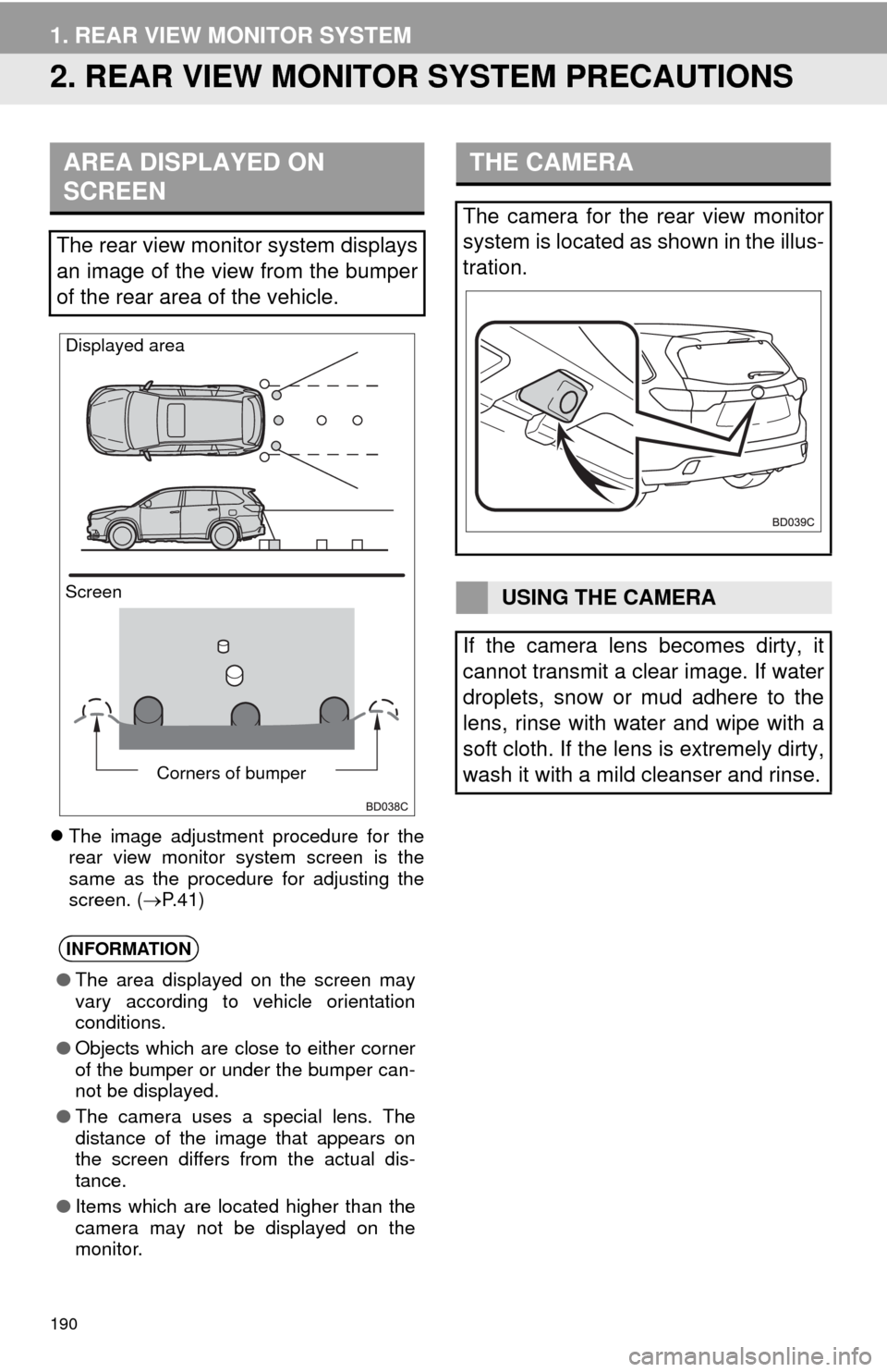 TOYOTA HIGHLANDER 2014 XU50 / 3.G Navigation Manual 190
1. REAR VIEW MONITOR SYSTEM
2. REAR VIEW MONITOR SYSTEM PRECAUTIONS
The image adjustment procedure for the
rear view monitor system screen is the
same as the procedure for adjusting the
screen. TOYOTA HIGHLANDER 2014 XU50 / 3.G Navigation Manual 190
1. REAR VIEW MONITOR SYSTEM
2. REAR VIEW MONITOR SYSTEM PRECAUTIONS
The image adjustment procedure for the
rear view monitor system screen is the
same as the procedure for adjusting the
screen.