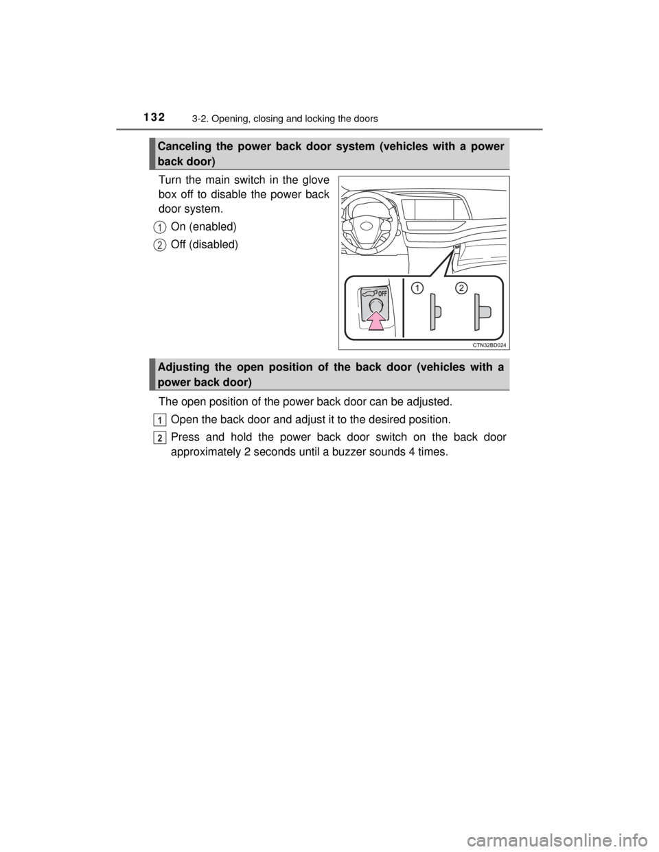 TOYOTA HIGHLANDER 2014 XU50 / 3.G Owners Manual 1323-2. Opening, closing and locking the doors
HIGHLANDER_U (OM48A12U)
Turn the main switch in the glove
box off to disable the power back
door system.On (enabled)
Off (disabled)
The open position of TOYOTA HIGHLANDER 2014 XU50 / 3.G Owners Manual 1323-2. Opening, closing and locking the doors
HIGHLANDER_U (OM48A12U)
Turn the main switch in the glove
box off to disable the power back
door system.On (enabled)
Off (disabled)
The open position of