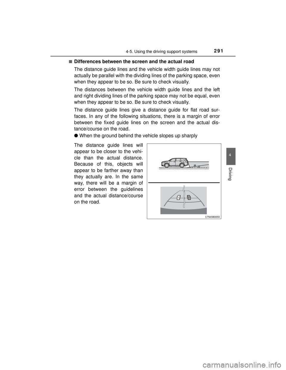 TOYOTA HIGHLANDER 2014 XU50 / 3.G Owners Manual 2914-5. Using the driving support systems
4
Driving
HIGHLANDER_U (OM48A12U)■
Differences between the screen and the actual road
The distance guide lines and the vehicle width guide lines may not
act TOYOTA HIGHLANDER 2014 XU50 / 3.G Owners Manual 2914-5. Using the driving support systems
4
Driving
HIGHLANDER_U (OM48A12U)■
Differences between the screen and the actual road
The distance guide lines and the vehicle width guide lines may not
act