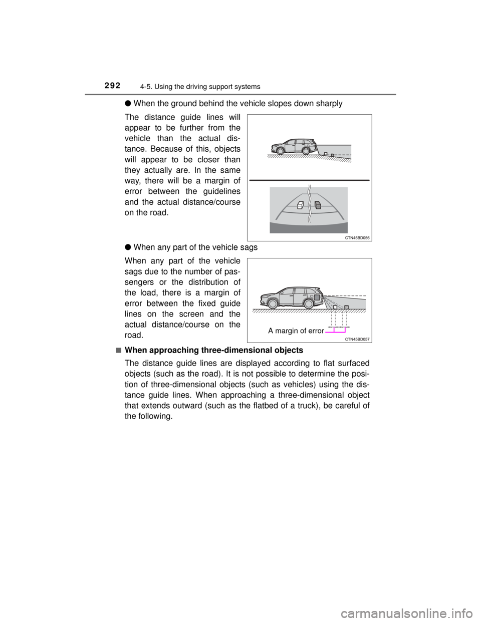 TOYOTA HIGHLANDER 2014 XU50 / 3.G Owners Manual 2924-5. Using the driving support systems
HIGHLANDER_U (OM48A12U)
●When the ground behind the vehicle slopes down sharply
The distance guide lines will
appear to be further from the
vehicle than the TOYOTA HIGHLANDER 2014 XU50 / 3.G Owners Manual 2924-5. Using the driving support systems
HIGHLANDER_U (OM48A12U)
●When the ground behind the vehicle slopes down sharply
The distance guide lines will
appear to be further from the
vehicle than the