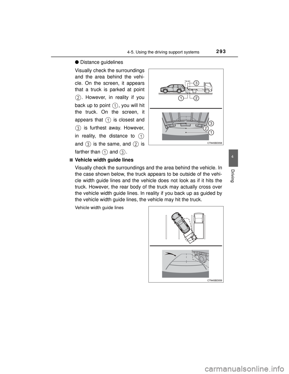 TOYOTA HIGHLANDER 2014 XU50 / 3.G Owners Manual 2934-5. Using the driving support systems
4
Driving
HIGHLANDER_U (OM48A12U)
●Distance guidelines
Visually check the surroundings
and the area behind the vehi-
cle. On the screen, it appears
that a t TOYOTA HIGHLANDER 2014 XU50 / 3.G Owners Manual 2934-5. Using the driving support systems
4
Driving
HIGHLANDER_U (OM48A12U)
●Distance guidelines
Visually check the surroundings
and the area behind the vehi-
cle. On the screen, it appears
that a t