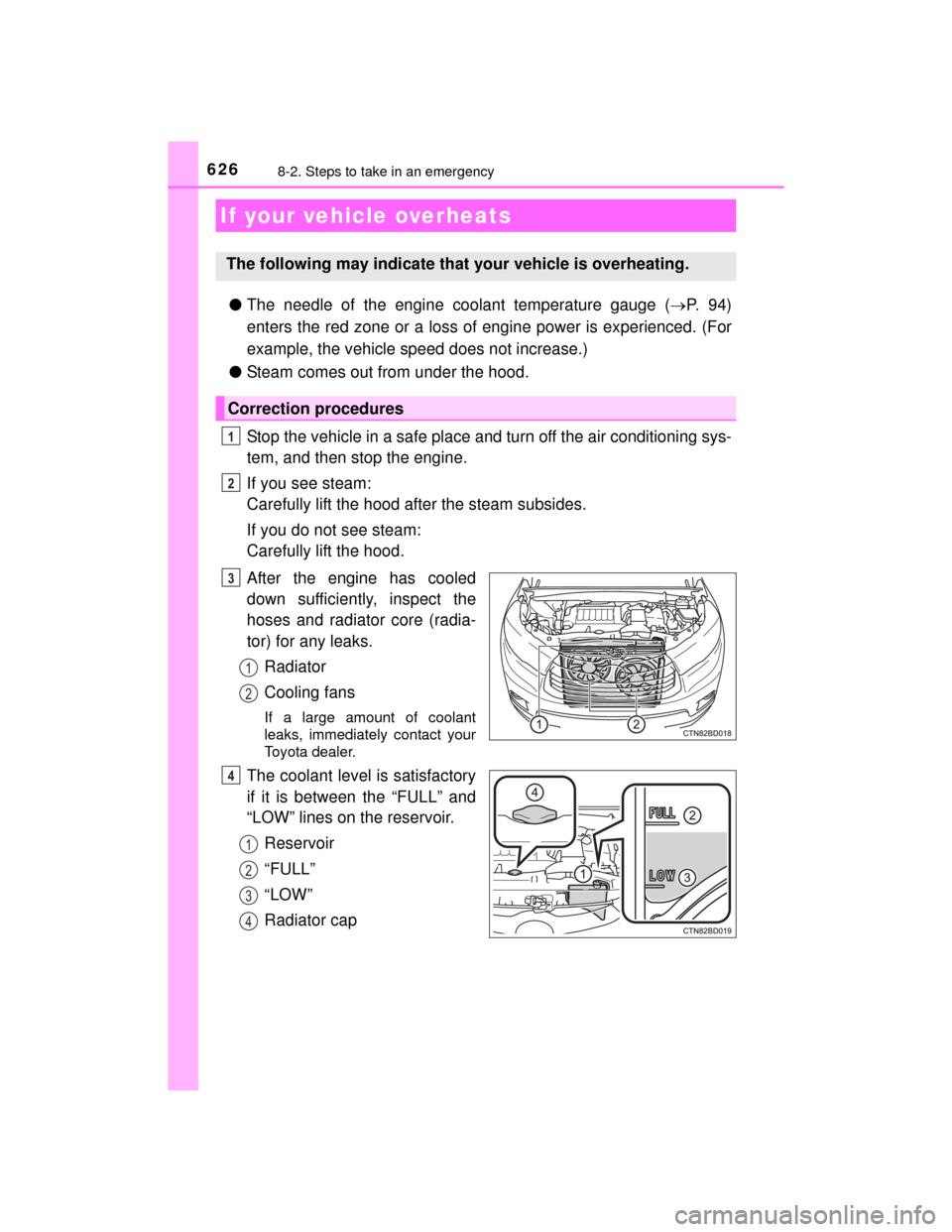 TOYOTA HIGHLANDER 2014 XU50 / 3.G Owners Manual 6268-2. Steps to take in an emergency
HIGHLANDER_U (OM48A12U)
●The needle of the engine coolant temperature gauge ( P. 9 4 )
enters the red zone or a loss of engine power is experienced. (For
ex TOYOTA HIGHLANDER 2014 XU50 / 3.G Owners Manual 6268-2. Steps to take in an emergency
HIGHLANDER_U (OM48A12U)
●The needle of the engine coolant temperature gauge ( P. 9 4 )
enters the red zone or a loss of engine power is experienced. (For
ex