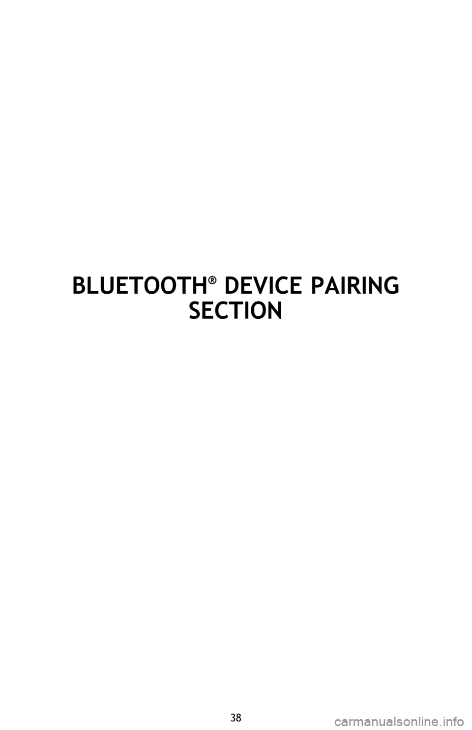 TOYOTA HIGHLANDER 2016 XU50 / 3.G Quick Reference Guide 38
BLUETOOTH® DEVICE PAIRING 
SECTION 