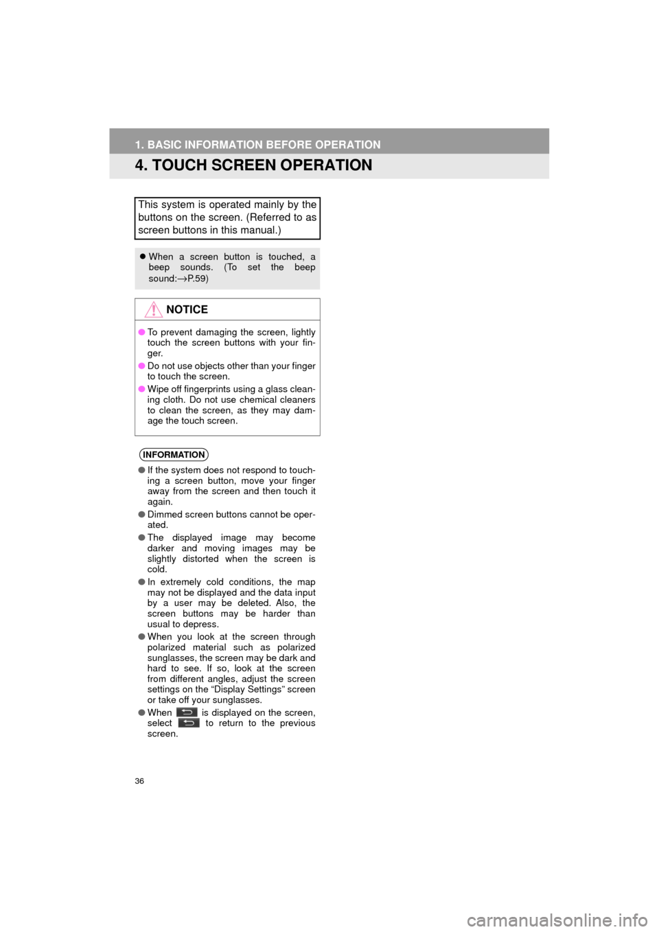 TOYOTA HIGHLANDER 2017 XU50 / 3.G Navigation Manual 36
1. BASIC INFORMATION BEFORE OPERATION
HIGHLANDER_Navi_U
4. TOUCH SCREEN OPERATION
This system is operated mainly by the
buttons on the screen. (Referred to as
screen buttons in this manual.)
Whe TOYOTA HIGHLANDER 2017 XU50 / 3.G Navigation Manual 36
1. BASIC INFORMATION BEFORE OPERATION
HIGHLANDER_Navi_U
4. TOUCH SCREEN OPERATION
This system is operated mainly by the
buttons on the screen. (Referred to as
screen buttons in this manual.)
Whe