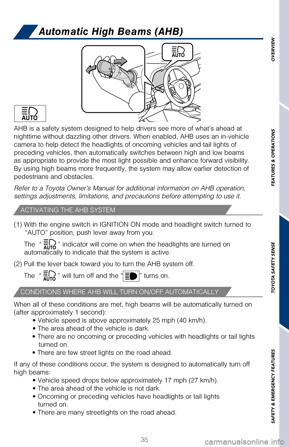 TOYOTA HIGHLANDER 2017 XU50 / 3.G Quick Reference Guide 35
OVERVIEW
FEATURES & OPERATIONS
TOYOTA SAFETY SENSE
SAFETY & EMERGENCY FEATURES
If you are already using DRCC “”, push ON-OFF button to turn the system off
first, then push and hold ON-OFF butt TOYOTA HIGHLANDER 2017 XU50 / 3.G Quick Reference Guide 35
OVERVIEW
FEATURES & OPERATIONS
TOYOTA SAFETY SENSE
SAFETY & EMERGENCY FEATURES
If you are already using DRCC “”, push ON-OFF button to turn the system off
first, then push and hold ON-OFF butt