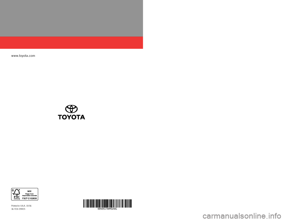 TOYOTA HIGHLANDER 2017 XU50 / 3.G Warranty And Maintenance Guide 0050517WMGHIG
WARRANT Y &
MAINTENANCE GUIDE
www.toyota.com
Printed in U.S.A. 10/16
16-TCS-09405
HIGHLANDER
2 017
16-TCS-09405_WMG_Highlander_1_0F_lm.indd 110/13/16 2:27 PM TOYOTA HIGHLANDER 2017 XU50 / 3.G Warranty And Maintenance Guide 0050517WMGHIG
WARRANT Y &
MAINTENANCE GUIDE
www.toyota.com
Printed in U.S.A. 10/16
16-TCS-09405
HIGHLANDER
2 017
16-TCS-09405_WMG_Highlander_1_0F_lm.indd 110/13/16 2:27 PM