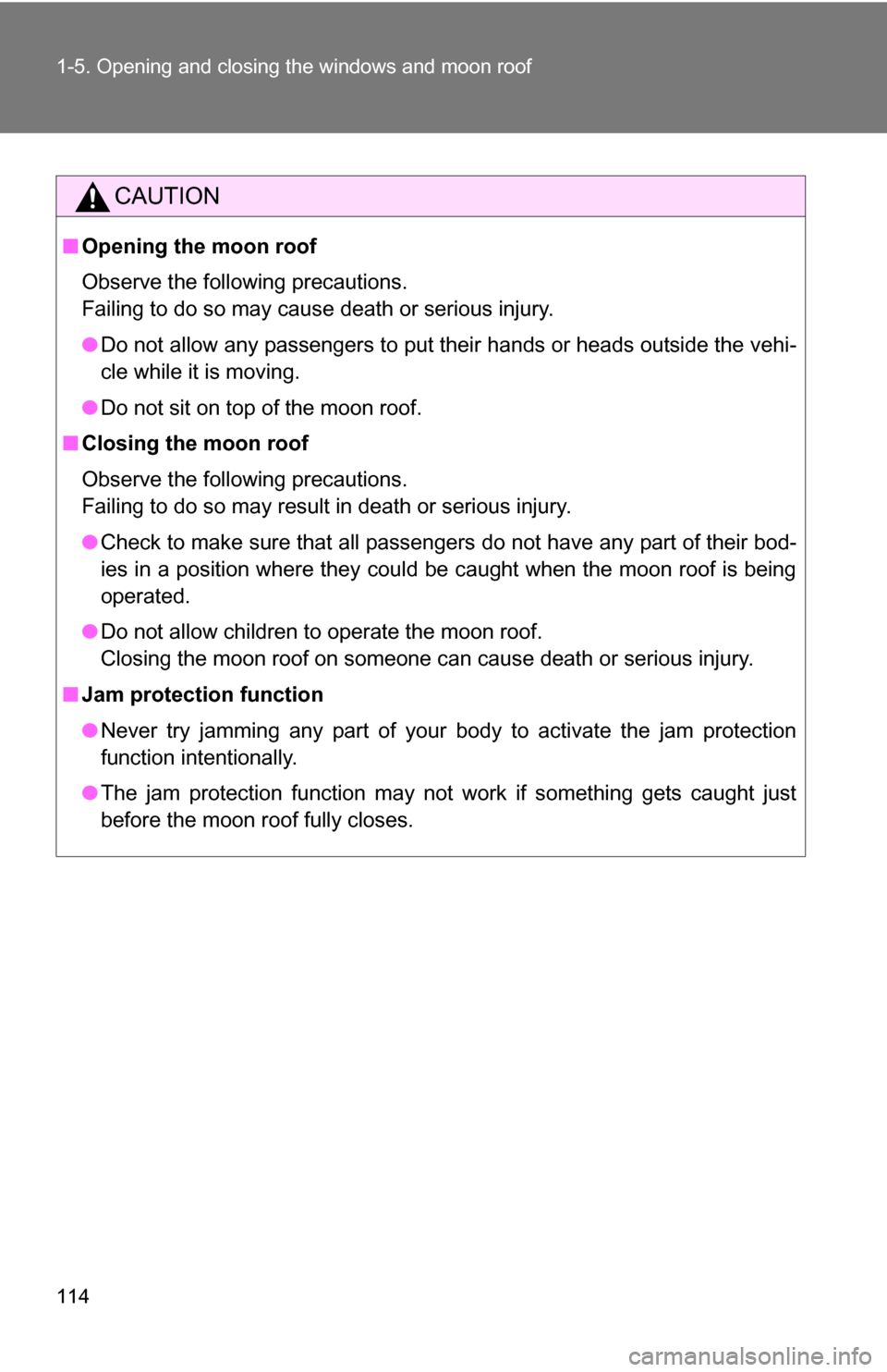 TOYOTA HIGHLANDER HYBRID 2008 XU40 / 2.G Owners Manual 114 1-5. Opening and closing the windows and moon roof
CAUTION
■Opening the moon roof
Observe the following precautions.
Failing to do so may cause death or serious injury.
●Do not allow any passe TOYOTA HIGHLANDER HYBRID 2008 XU40 / 2.G Owners Manual 114 1-5. Opening and closing the windows and moon roof
CAUTION
■Opening the moon roof
Observe the following precautions.
Failing to do so may cause death or serious injury.
●Do not allow any passe