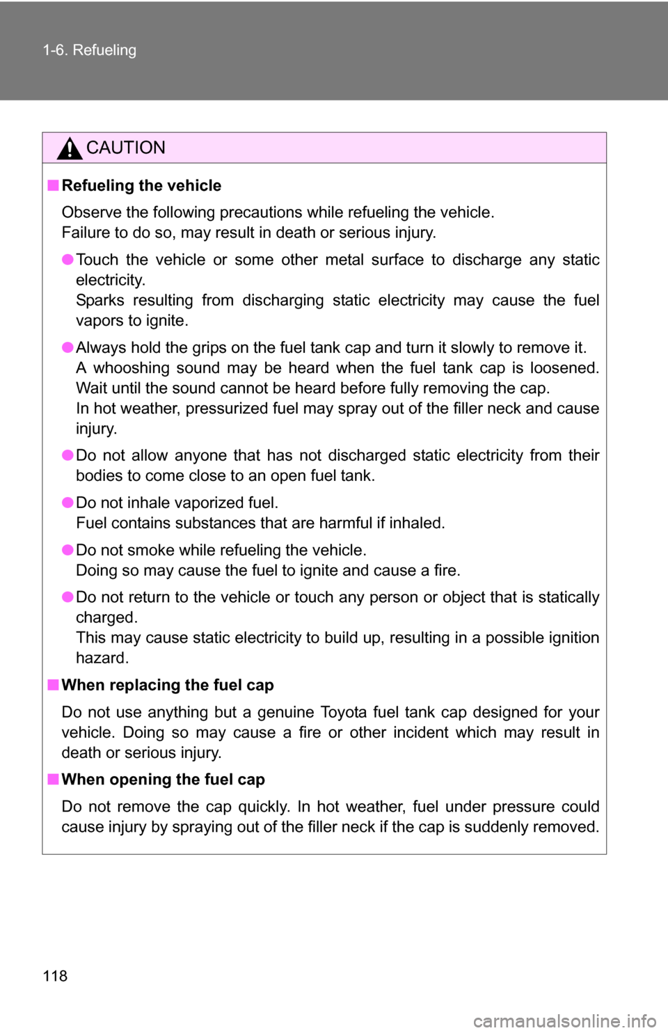 TOYOTA HIGHLANDER HYBRID 2008 XU40 / 2.G Owners Manual 118 1-6. Refueling
CAUTION
■Refueling the vehicle
Observe the following precautions while refueling the vehicle.
Failure to do so, may result in death or serious injury.
●Touch the vehicle or som TOYOTA HIGHLANDER HYBRID 2008 XU40 / 2.G Owners Manual 118 1-6. Refueling
CAUTION
■Refueling the vehicle
Observe the following precautions while refueling the vehicle.
Failure to do so, may result in death or serious injury.
●Touch the vehicle or som