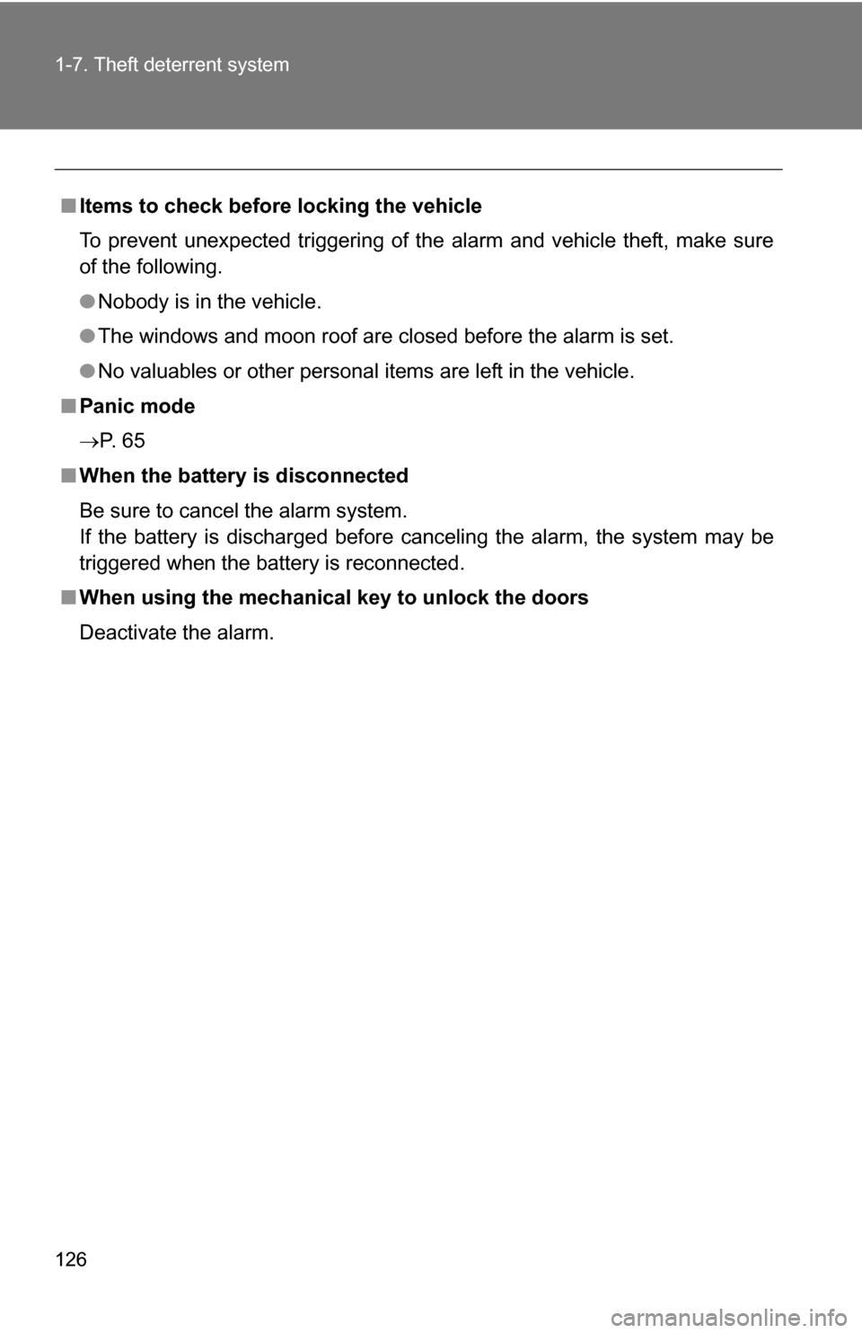 TOYOTA HIGHLANDER HYBRID 2008 XU40 / 2.G Owners Manual 126 1-7. Theft deterrent system
■Items to check before locking the vehicle
To prevent unexpected triggering of the alarm and vehicle theft, make sure
of the following.
●Nobody is in the vehicle.
