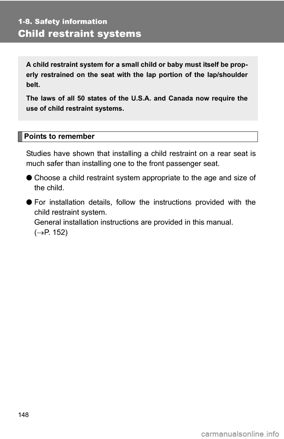 TOYOTA HIGHLANDER HYBRID 2008 XU40 / 2.G Owners Manual 148
1-8. Safety information
Child restraint systems
Points to rememberStudies have shown that installing a child restraint on a rear seat is
much safer than installing one to the front passenger seat TOYOTA HIGHLANDER HYBRID 2008 XU40 / 2.G Owners Manual 148
1-8. Safety information
Child restraint systems
Points to rememberStudies have shown that installing a child restraint on a rear seat is
much safer than installing one to the front passenger seat