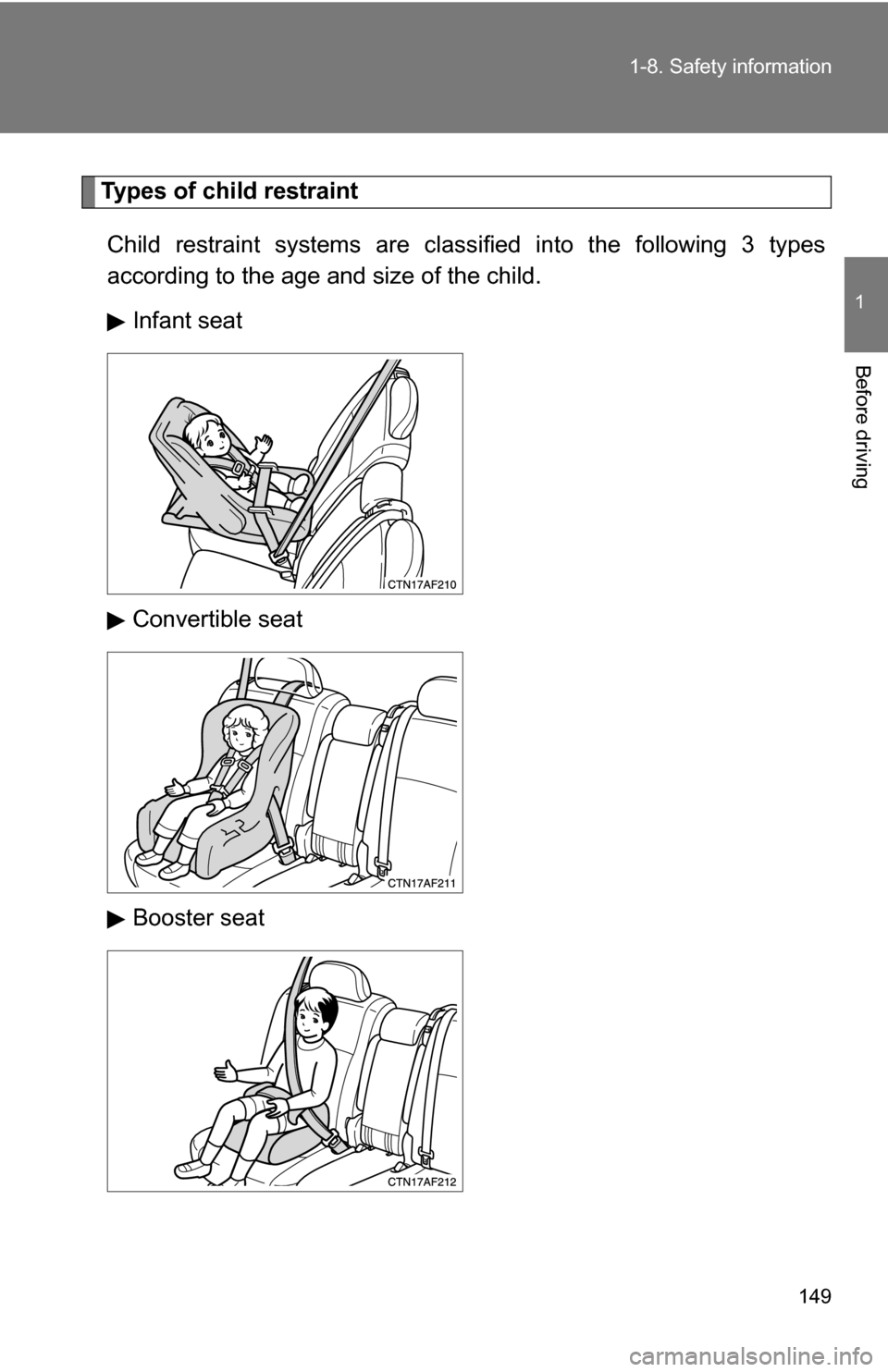 TOYOTA HIGHLANDER HYBRID 2008 XU40 / 2.G Owners Manual 149
1-8. Safety information
1
Before driving
Types of child restraint
Child restraint systems are classi fied into the following 3 types
according to the age and size of the child.
Infant seat
Convert TOYOTA HIGHLANDER HYBRID 2008 XU40 / 2.G Owners Manual 149
1-8. Safety information
1
Before driving
Types of child restraint
Child restraint systems are classi fied into the following 3 types
according to the age and size of the child.
Infant seat
Convert