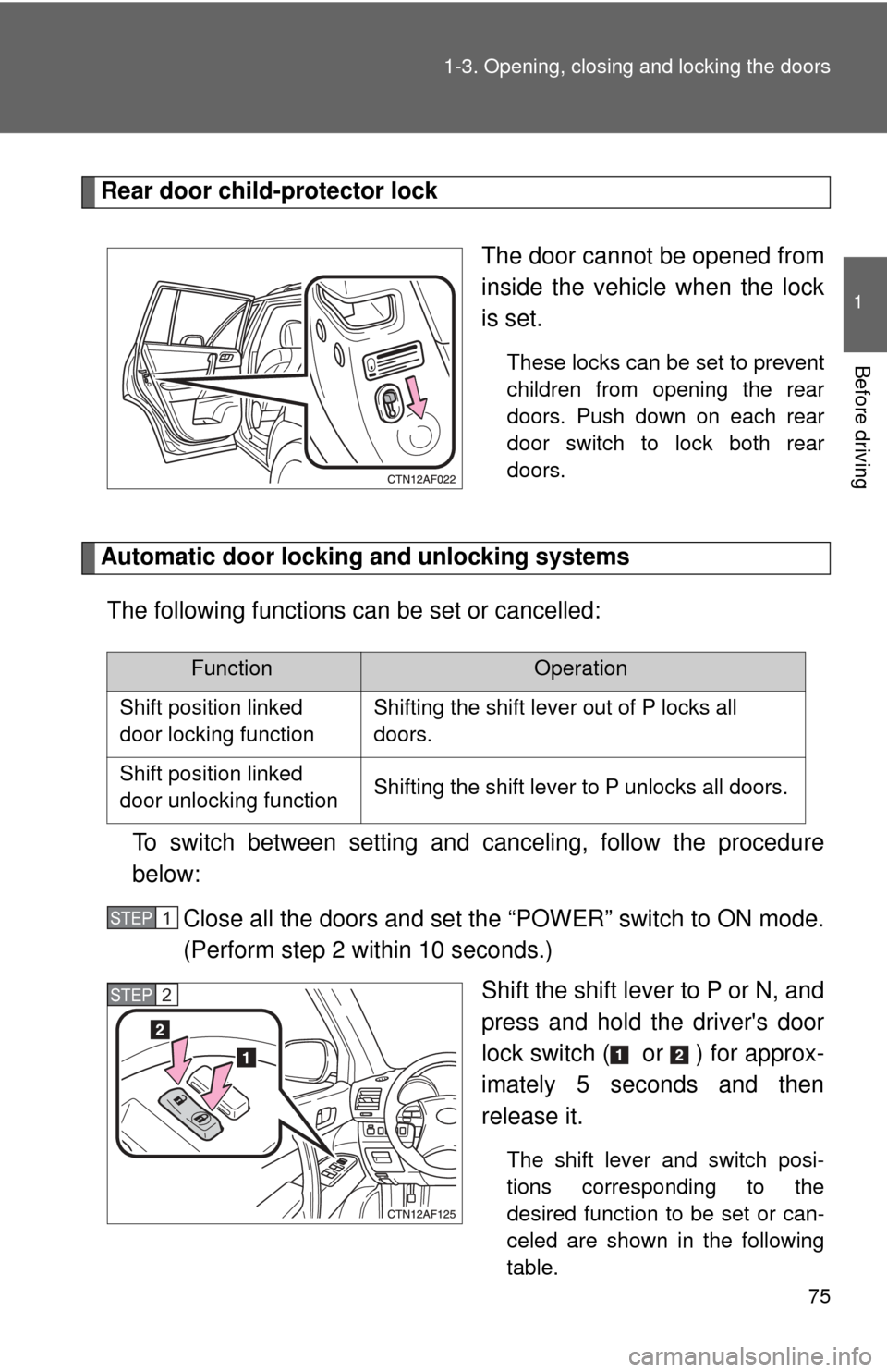 TOYOTA HIGHLANDER HYBRID 2009 XU40 / 2.G Manual PDF 75
1-3. Opening, closing and locking the doors
1
Before driving
Rear door child-protector lock
The door cannot be opened from
inside the vehicle when the lock
is set.
These locks can be set to preven TOYOTA HIGHLANDER HYBRID 2009 XU40 / 2.G Manual PDF 75
1-3. Opening, closing and locking the doors
1
Before driving
Rear door child-protector lock
The door cannot be opened from
inside the vehicle when the lock
is set.
These locks can be set to preven