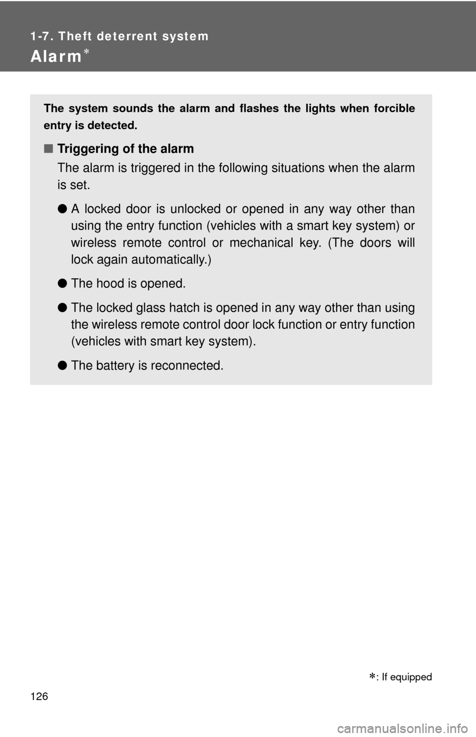 TOYOTA HIGHLANDER HYBRID 2012 XU40 / 2.G Owners Manual 126
1-7. Theft deterrent system
Alarm
The system sounds the alarm and flashes the lights when forcible
entry is detected.
■Triggering of the alarm
The alarm is triggered in the fo llowing situati TOYOTA HIGHLANDER HYBRID 2012 XU40 / 2.G Owners Manual 126
1-7. Theft deterrent system
Alarm
The system sounds the alarm and flashes the lights when forcible
entry is detected.
■Triggering of the alarm
The alarm is triggered in the fo llowing situati