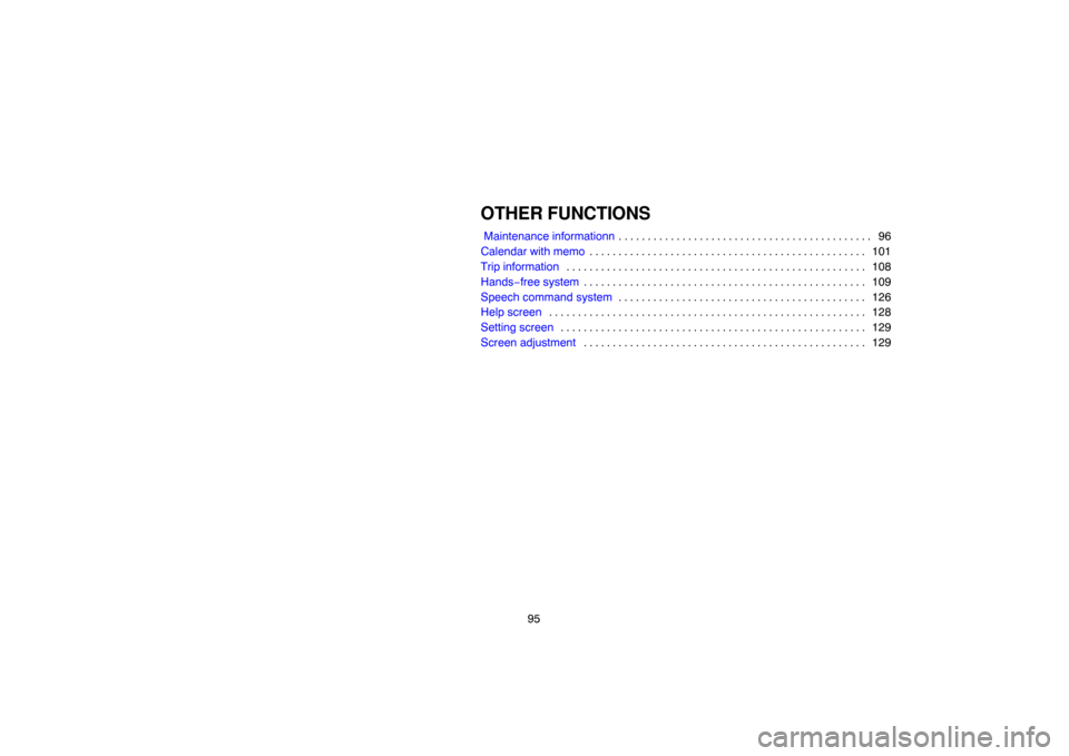 TOYOTA LAND CRUISER 2005 J100 Navigation Manual 95
OTHER FUNCTIONS
 Maintenance informationn96 . . . . . . . . . . . . . . . . . . . . . . . . . . . . . . . . . . . . . . . . . . . . 
Calendar with memo101 . . . . . . . . . . . . . . . . . . . . . 