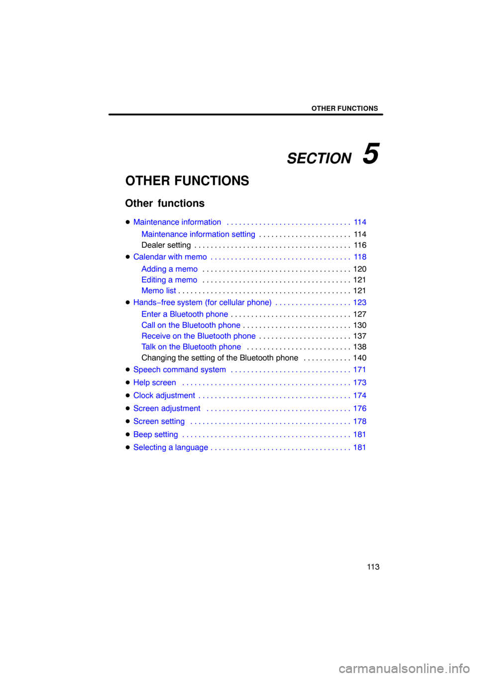 TOYOTA LAND CRUISER 2008 J200 Navigation Manual SECTION   5
OTHER FUNCTIONS
11 3
OTHER FUNCTIONS
Other functions
Maintenance information 114. . . . . . . . . . . . . . . . . . . . . . . . . . . . . . . 
Maintenance information setting11 4 . . . . 