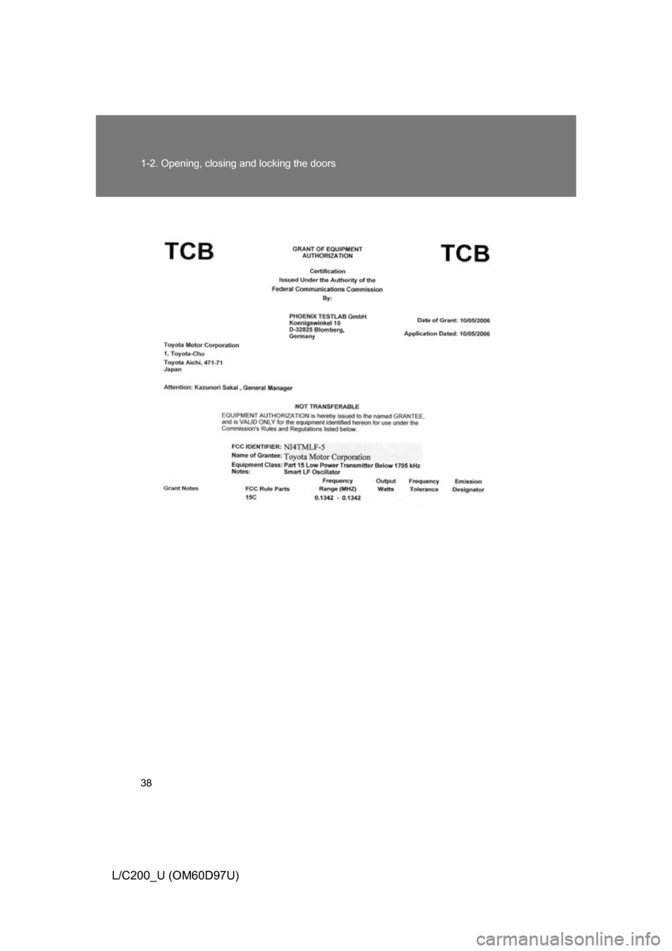 TOYOTA LAND CRUISER 2009 J200 Owners Guide 38 1-2. Opening, closing and locking the doors
L/C200_U (OM60D97U) TOYOTA LAND CRUISER 2009 J200 Owners Guide 38 1-2. Opening, closing and locking the doors
L/C200_U (OM60D97U)