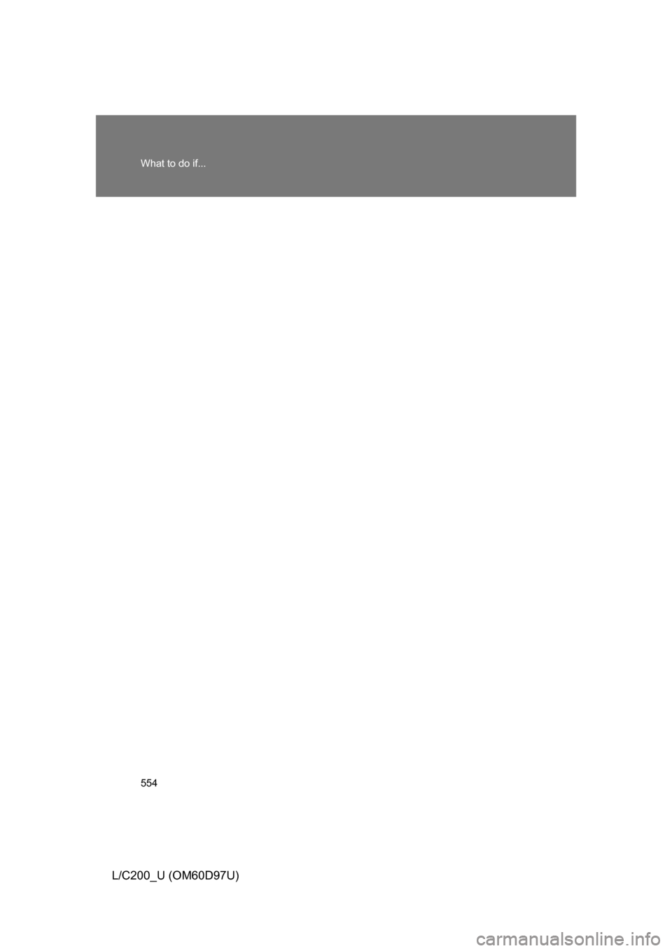 TOYOTA LAND CRUISER 2009 J200 Owners Manual 554 What to do if...
L/C200_U (OM60D97U) TOYOTA LAND CRUISER 2009 J200 Owners Manual 554 What to do if...
L/C200_U (OM60D97U)
