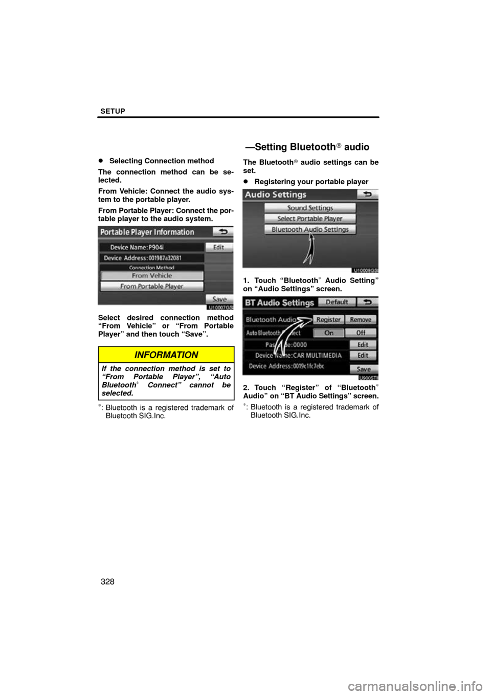TOYOTA LAND CRUISER 2010 J200 Navigation Manual SETUP
328

Selecting Connection method
The connection method can be se-
lected.
From Vehicle: Connect the audio sys-
tem to the portable player.
From  Portable Player: Connect the por-
table player t