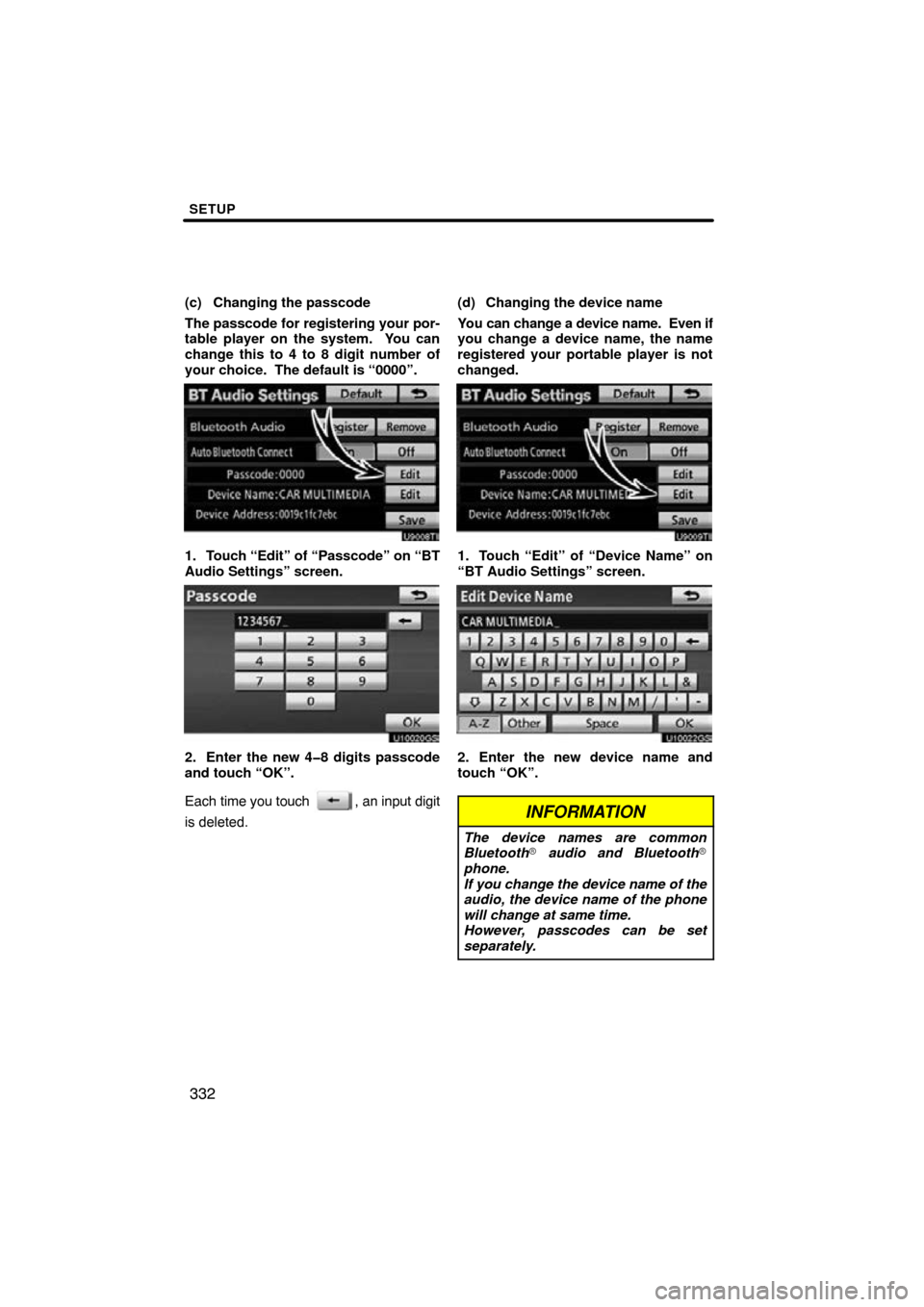 TOYOTA LAND CRUISER 2010 J200 Navigation Manual SETUP
332
(c) Changing the passcode
The passcode for registering your por-
table player on the system.  You can
change this to 4 to 8 digit number of
your choice.  The default is “0000”.
U9008TI
1