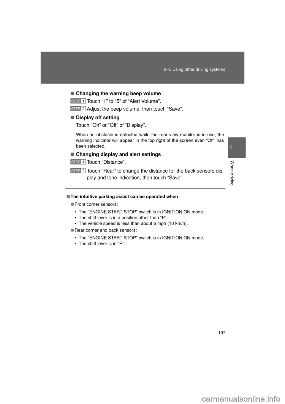 TOYOTA LAND CRUISER 2011 J200 Owners Manual 197
2-4. Using other
driving systems
2
When driving
L/C200_U (OM60F74U)■
Changing the warning beep volume
Touch “1” to “5” of “Alert Volume”.
Adjust the beep volume, then touch “Save TOYOTA LAND CRUISER 2011 J200 Owners Manual 197
2-4. Using other
driving systems
2
When driving
L/C200_U (OM60F74U)■
Changing the warning beep volume
Touch “1” to “5” of “Alert Volume”.
Adjust the beep volume, then touch “Save