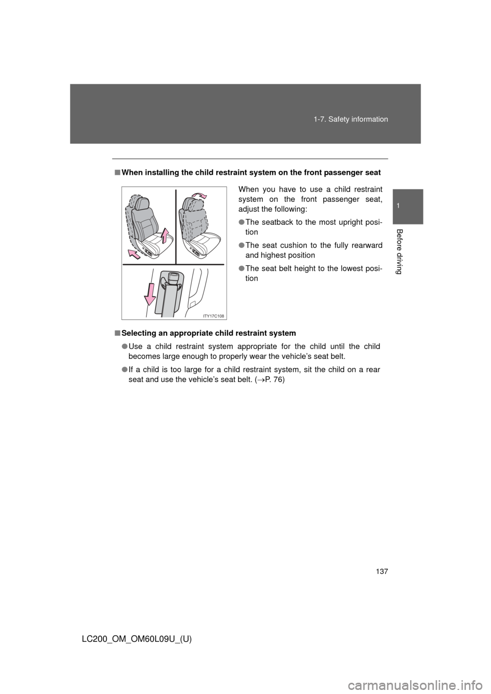 TOYOTA LAND CRUISER 2014 J200 Owners Manual 137
1-7. Safety information
1
Before driving
LC200_OM_OM60L09U_(U)
■
When installing the child restrain t system on the front passenger seat
■ Selecting an appropriat e child restraint system
● TOYOTA LAND CRUISER 2014 J200 Owners Manual 137
1-7. Safety information
1
Before driving
LC200_OM_OM60L09U_(U)
■
When installing the child restrain t system on the front passenger seat
■ Selecting an appropriat e child restraint system
●