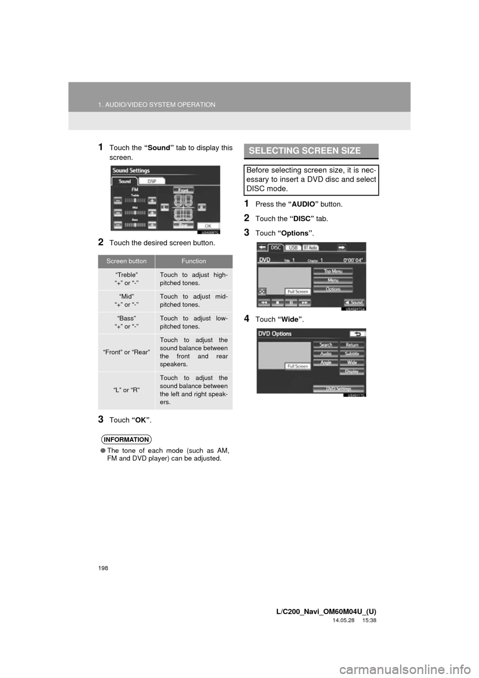 TOYOTA LAND CRUISER 2015 J200 Navigation Manual 198
1. AUDIO/VIDEO SYSTEM OPERATION
L/C200_Navi_OM60M04U_(U)
14.05.28 15:38
1Touch the “Sound” tab to display this
screen.
2Touch the desired screen button.
3Touch “OK”.
1Press the “AU TOYOTA LAND CRUISER 2015 J200 Navigation Manual 198
1. AUDIO/VIDEO SYSTEM OPERATION
L/C200_Navi_OM60M04U_(U)
14.05.28 15:38
1Touch the “Sound” tab to display this
screen.
2Touch the desired screen button.
3Touch “OK”.
1Press the “AU