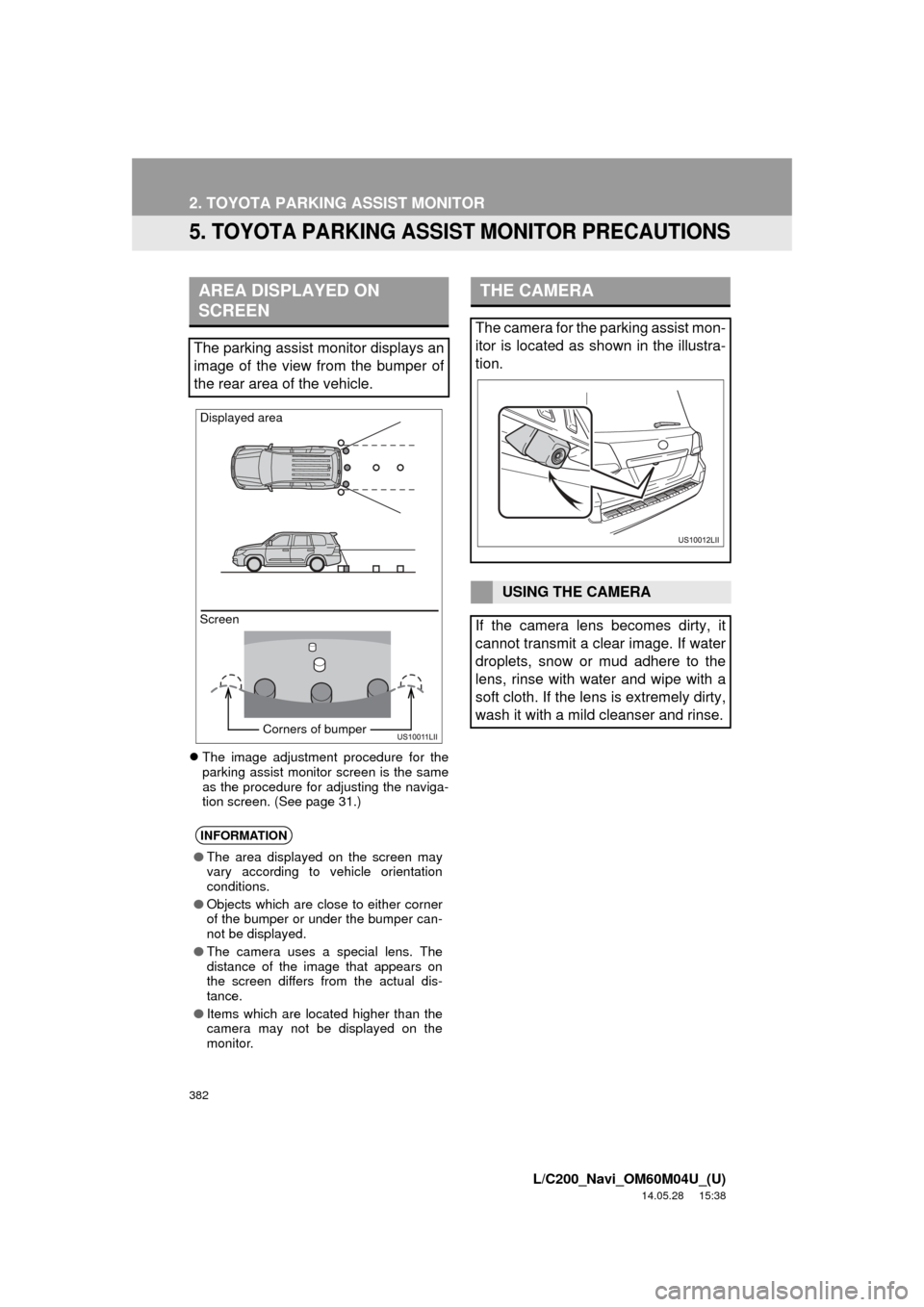 TOYOTA LAND CRUISER 2015 J200 Navigation Manual 382
2. TOYOTA PARKING ASSIST MONITOR
L/C200_Navi_OM60M04U_(U)
14.05.28 15:38
5. TOYOTA PARKING ASSI ST MONITOR PRECAUTIONS
The image adjustment procedure for the
parking assist monitor screen i TOYOTA LAND CRUISER 2015 J200 Navigation Manual 382
2. TOYOTA PARKING ASSIST MONITOR
L/C200_Navi_OM60M04U_(U)
14.05.28 15:38
5. TOYOTA PARKING ASSI ST MONITOR PRECAUTIONS
The image adjustment procedure for the
parking assist monitor screen i