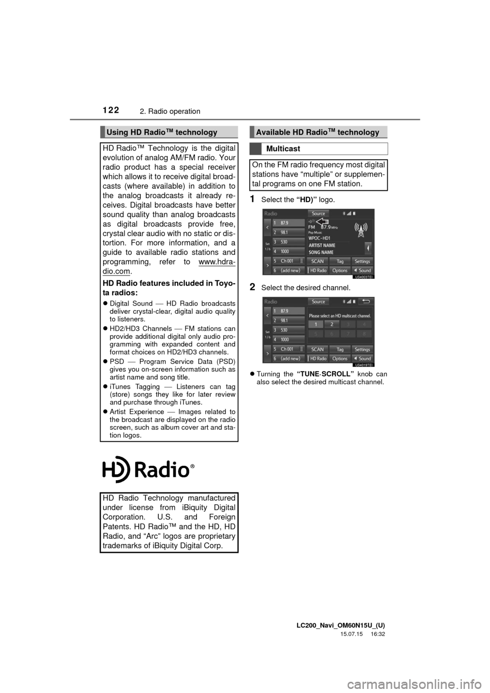 TOYOTA LAND CRUISER 2016 J200 Navigation Manual LC200_Navi_OM60N15U_(U)
15.07.15 16:32
1222. Radio operation
1Select the “HD)” logo.
2Select the desired channel.
Turning the “TUNE·SCROLL” knob can
also select the desired multicast c TOYOTA LAND CRUISER 2016 J200 Navigation Manual LC200_Navi_OM60N15U_(U)
15.07.15 16:32
1222. Radio operation
1Select the “HD)” logo.
2Select the desired channel.
Turning the “TUNE·SCROLL” knob can
also select the desired multicast c